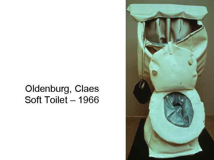 Oldenburg, Claes Soft Toilet – 1966 