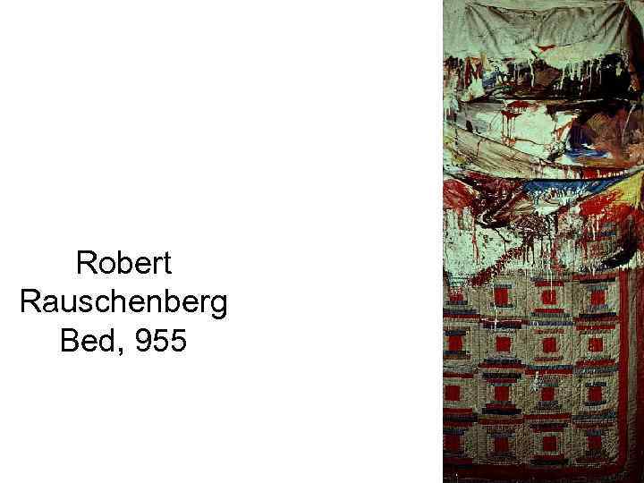 Robert Rauschenberg Bed, 955 