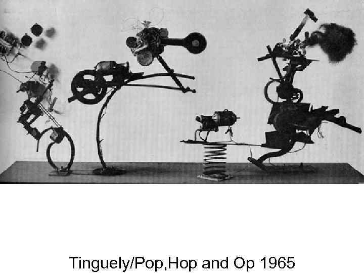 Tinguely/Pop, Hop and Op 1965 