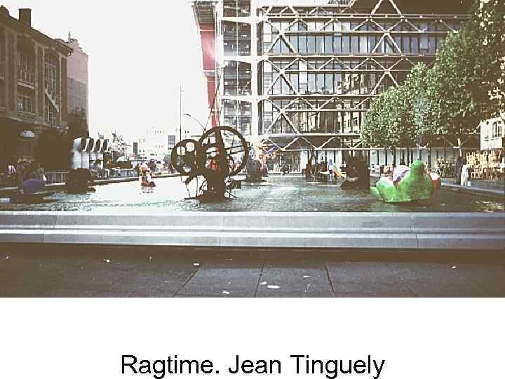 Ragtime. Jean Tinguely 