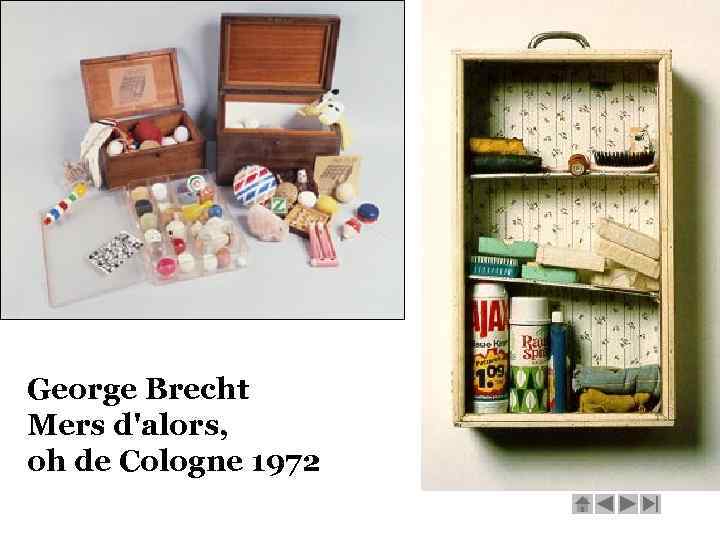 George Brecht Mers d'alors, oh de Cologne 1972 