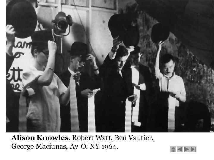 Alison Knowles. Robert Watt, Ben Vautier, George Maciunas, Ay-O. NY 1964. 