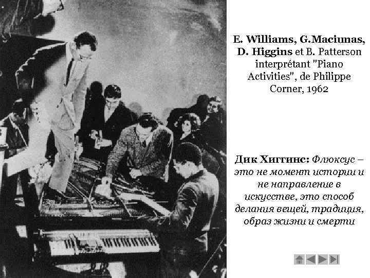 E. Williams, G. Maciunas, D. Higgins et B. Patterson interprétant "Piano Activities", de Philippe