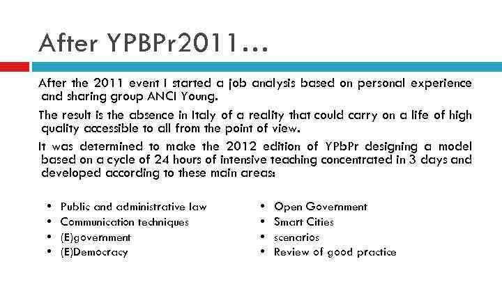 After YPBPr 2011… After the 2011 event I started a job analysis based on