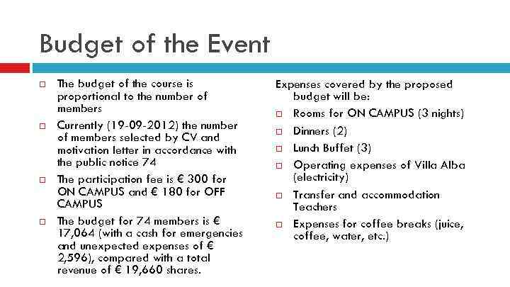 Budget of the Event The budget of the course is proportional to the number