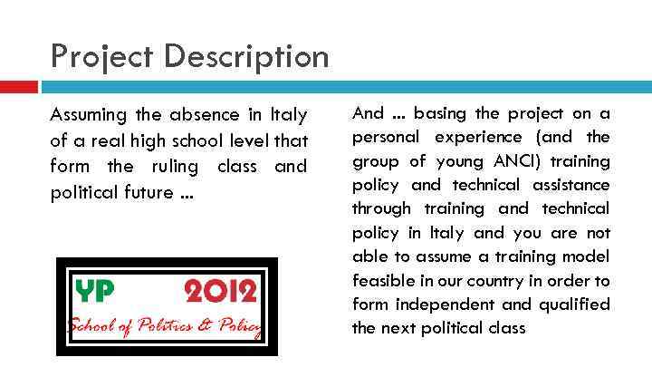 Project Description Assuming the absence in Italy of a real high school level that