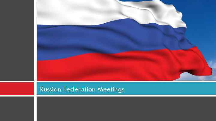 Russian Federation Meetings 