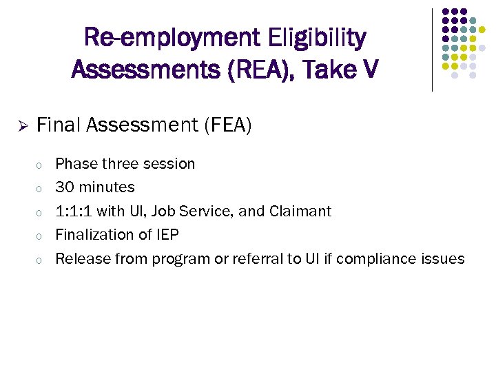 Re-employment Eligibility Assessments (REA), Take V Ø Final Assessment (FEA) o o o Phase
