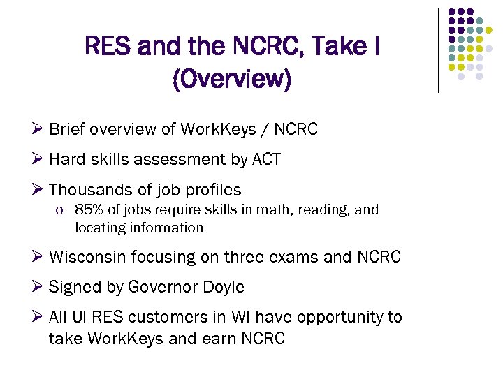 RES and the NCRC, Take I (Overview) Ø Brief overview of Work. Keys /