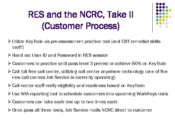 RES and the NCRC, Take II (Customer Process) Ø Utilize Key. Train as pre-assessment