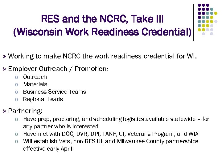 RES and the NCRC, Take III (Wisconsin Work Readiness Credential) Ø Working to make