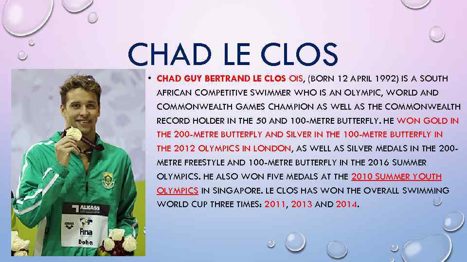 CHAD LE CLOS • CHAD GUY BERTRAND LE CLOS OIS, (BORN 12 APRIL 1992)