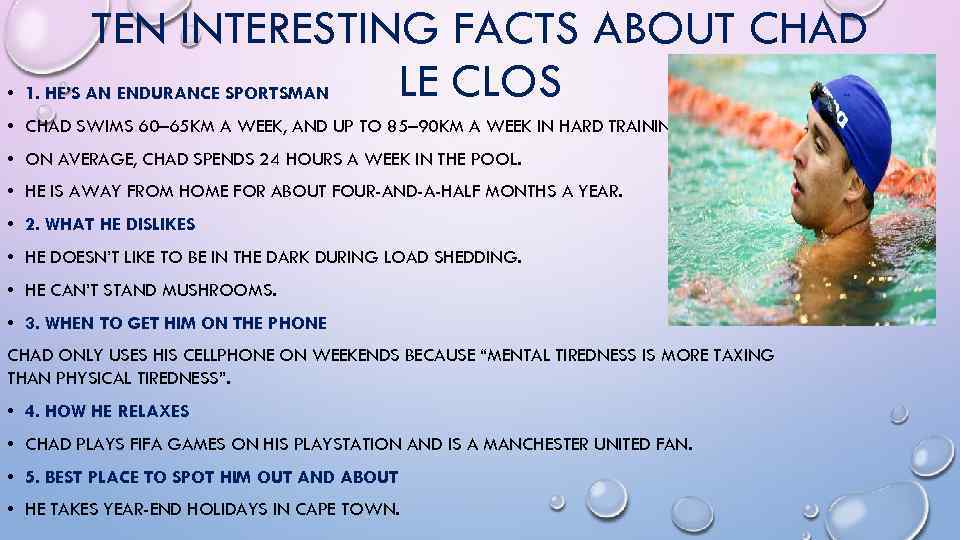 TEN INTERESTING FACTS ABOUT CHAD LE CLOS • 1. HE’S AN ENDURANCE SPORTSMAN •