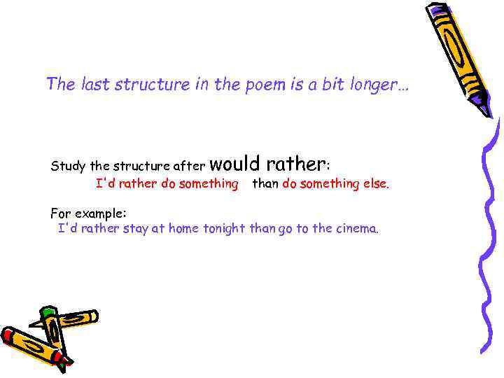 The last structure in the poem is a bit longer… Study the structure after