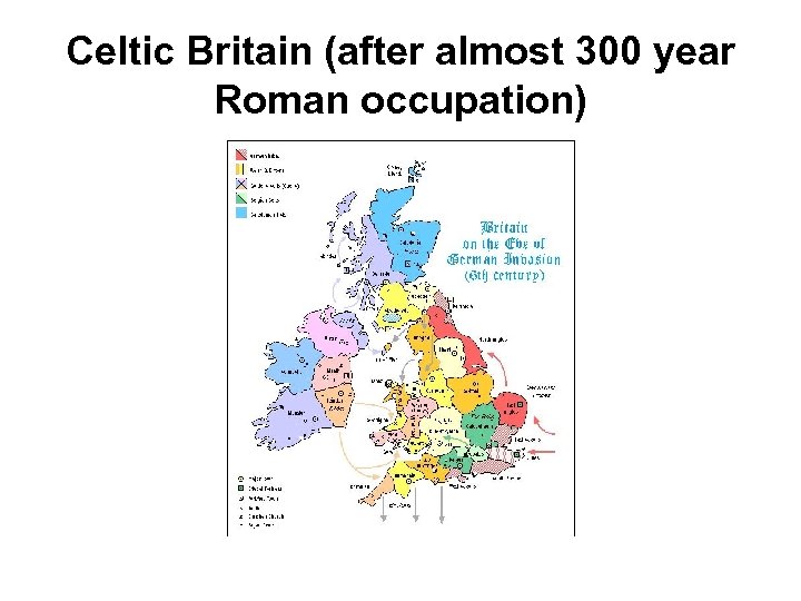 Celtic Britain (after almost 300 year Roman occupation) 