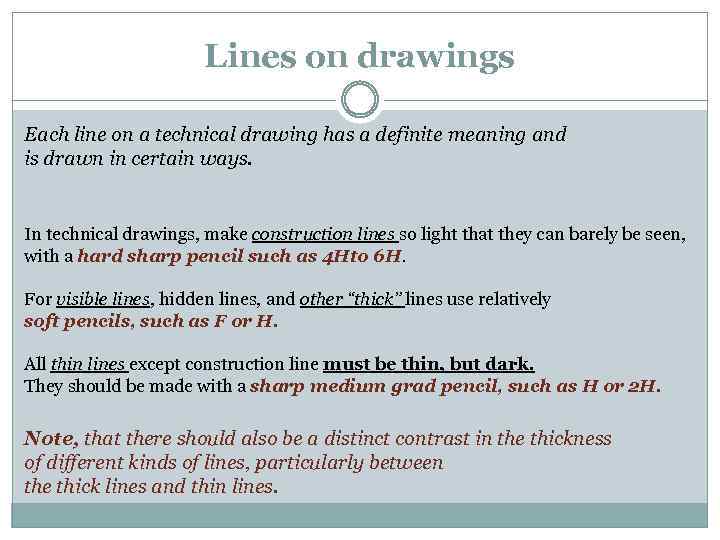 Lines on drawings Each line on a technical drawing has a definite meaning and