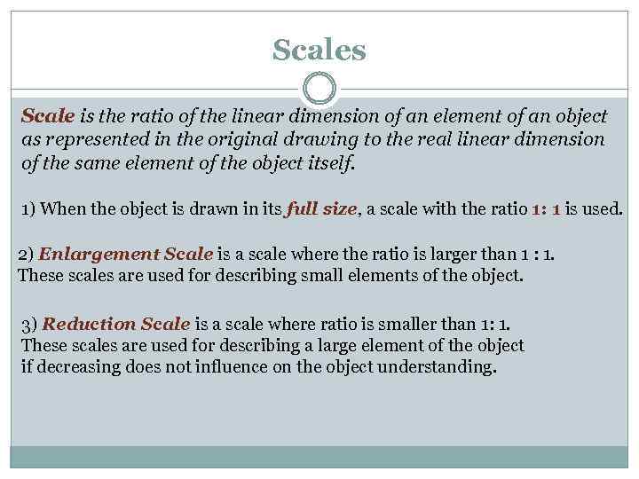 Scales Scale is the ratio of the linear dimension of an element of an