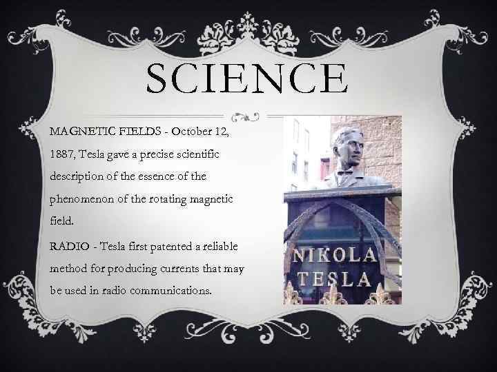 SCIENCE MAGNETIC FIELDS - October 12, 1887, Tesla gave a precise scientific description of