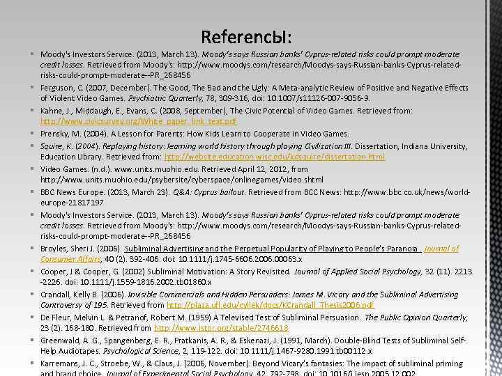 § Moody's Investors Service. (2013, March 13). Moody's says Russian banks' Cyprus-related risks could