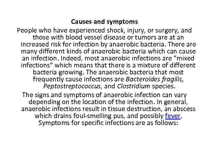 Causes and symptoms People who have experienced shock, injury, or surgery, and those with