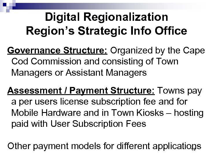 Digital Regionalization Region’s Strategic Info Office Governance Structure: Organized by the Cape Cod Commission