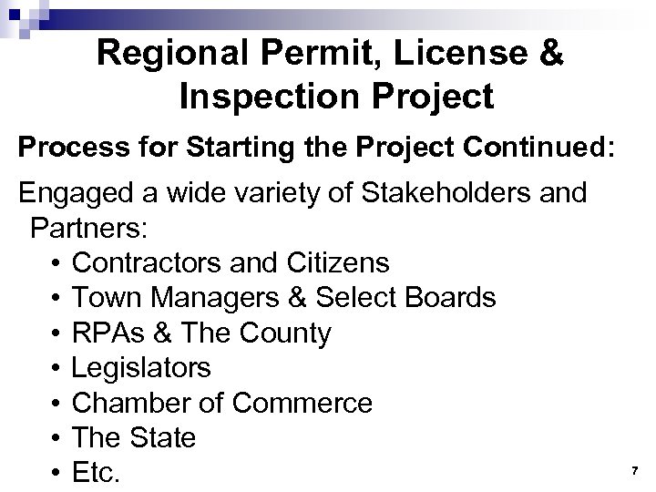 Regional Permit, License & Inspection Project Process for Starting the Project Continued: Engaged a