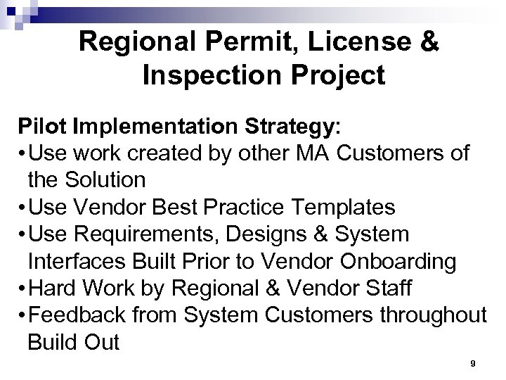 Regional Permit, License & Inspection Project Pilot Implementation Strategy: • Use work created by