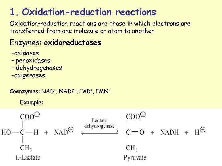 1. Oxidation-reduction reactions are those in which electrons are transferred from one molecule or