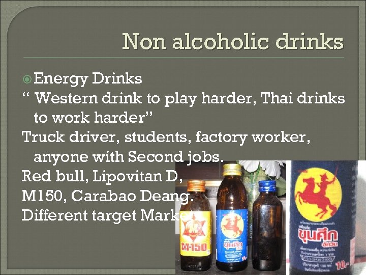 Non alcoholic drinks Energy Drinks “ Western drink to play harder, Thai drinks to