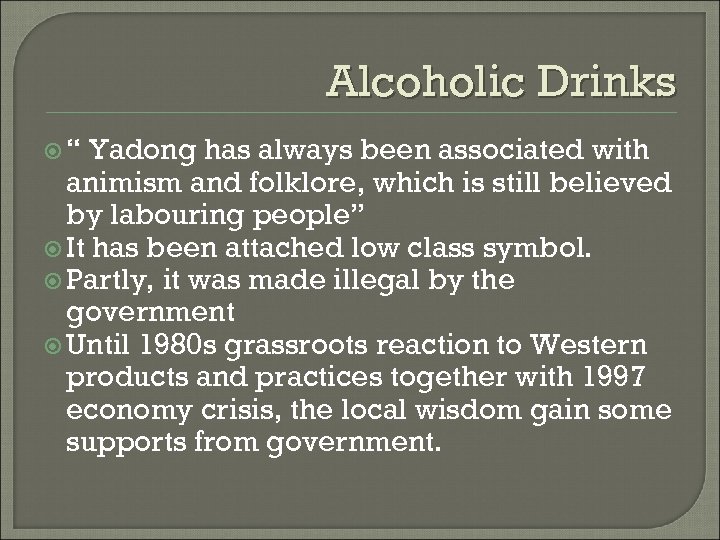 Alcoholic Drinks “ Yadong has always been associated with animism and folklore, which is
