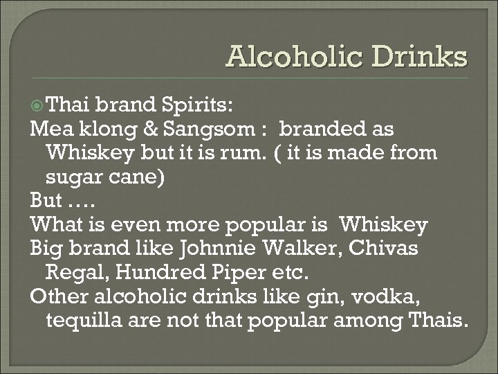 Alcoholic Drinks Thai brand Spirits: Mea klong & Sangsom : branded as Whiskey but