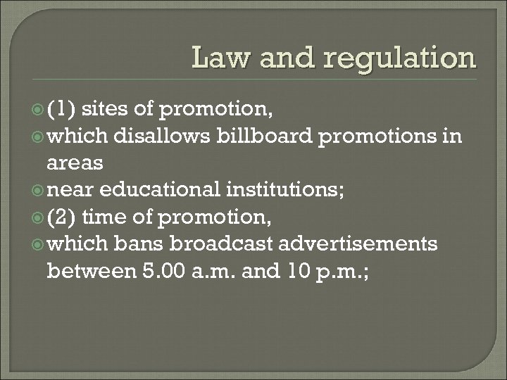 Law and regulation (1) sites of promotion, which disallows billboard promotions in areas near
