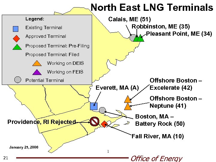 North East LNG Terminals Legend: Existing Terminal Approved Terminal Calais, ME (51) Robbinston, ME