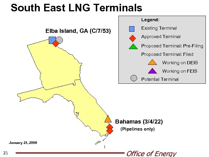 South East LNG Terminals Legend: Elba Island, GA (C/7/53) Existing Terminal Approved Terminal Proposed