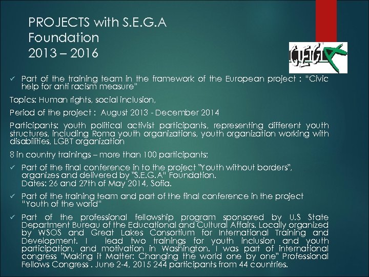 PROJECTS with S. E. G. A Foundation 2013 – 2016 ü Part of the