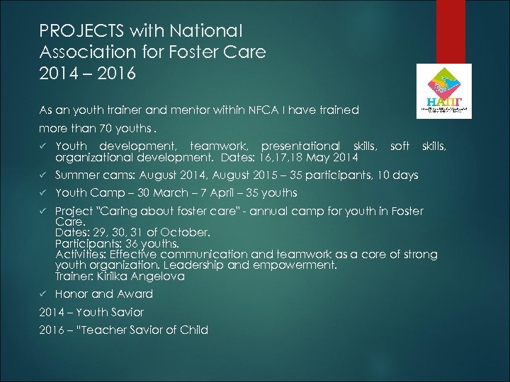 PROJECTS with National Association for Foster Care 2014 – 2016 As an youth trainer
