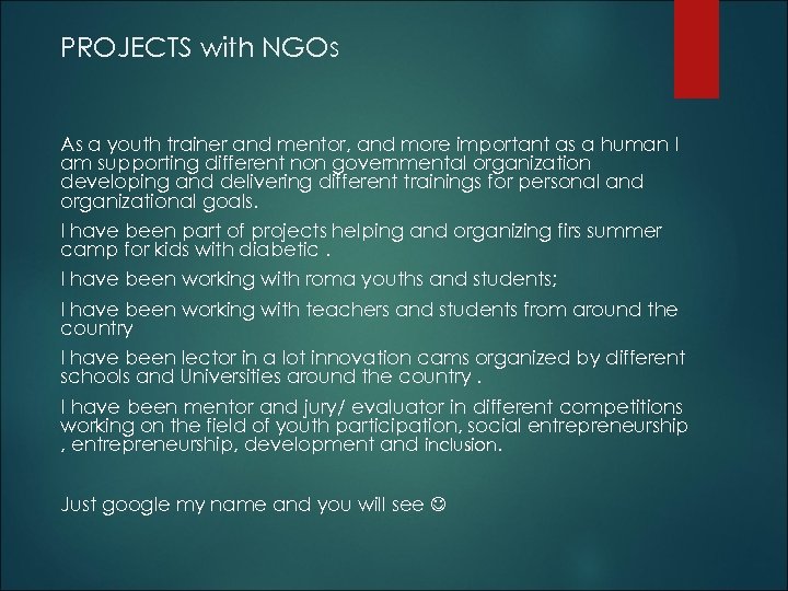 PROJECTS with NGOs As a youth trainer and mentor, and more important as a