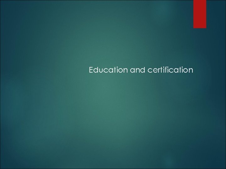 Education and certification 