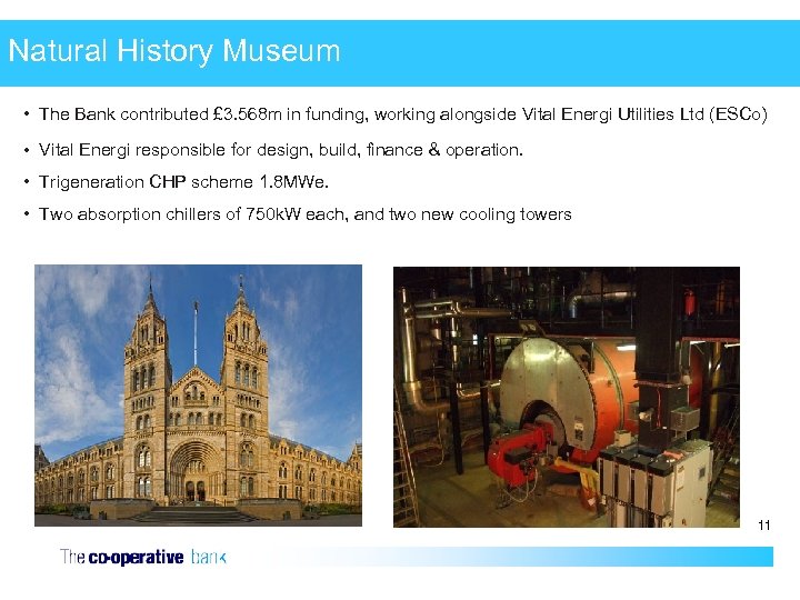 Natural History Museum • The Bank contributed £ 3. 568 m in funding, working