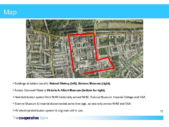 Map • Buildings at bottom (south): Natural History (left), Science Museum (right). • Across