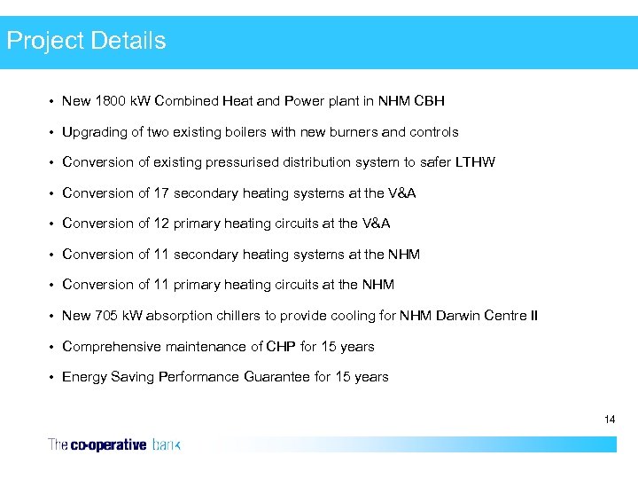 Project Details • New 1800 k. W Combined Heat and Power plant in NHM