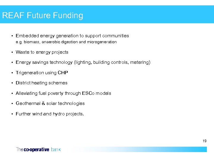 REAF Future Funding • Embedded energy generation to support communities e. g. biomass, anaerobic