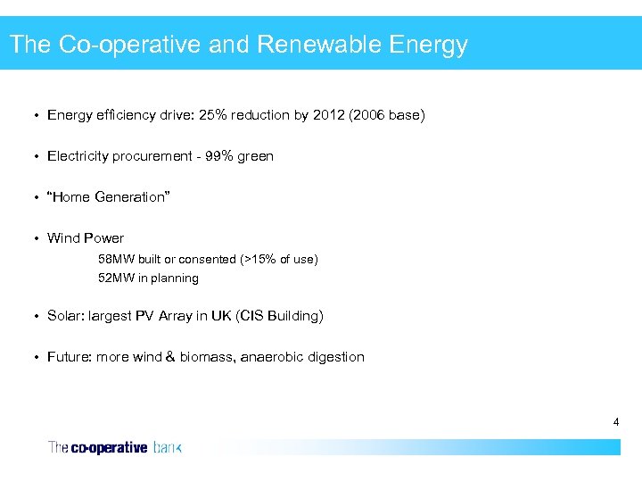 The Co-operative and Renewable Energy • Energy efficiency drive: 25% reduction by 2012 (2006
