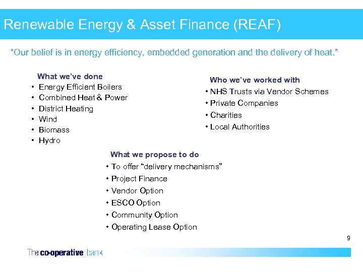 Renewable Energy & Asset Finance (REAF) “Our belief is in energy efficiency, embedded generation