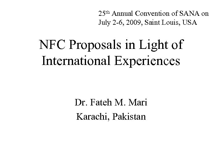 25 th Annual Convention of SANA on July 2 -6, 2009, Saint Louis, USA