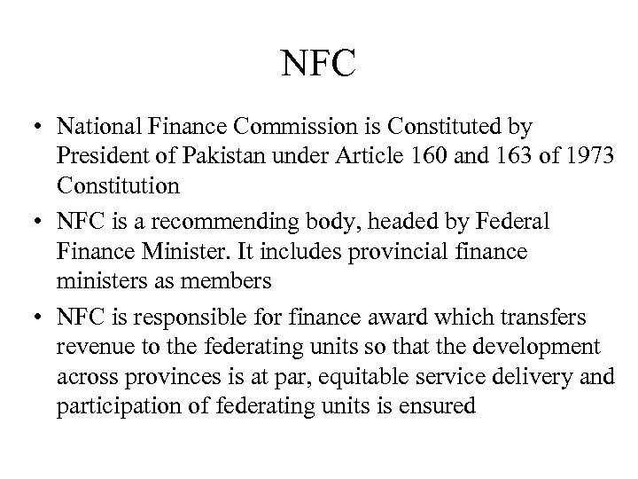 NFC • National Finance Commission is Constituted by President of Pakistan under Article 160