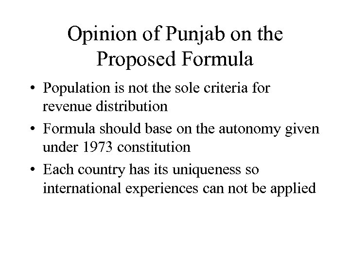 Opinion of Punjab on the Proposed Formula • Population is not the sole criteria