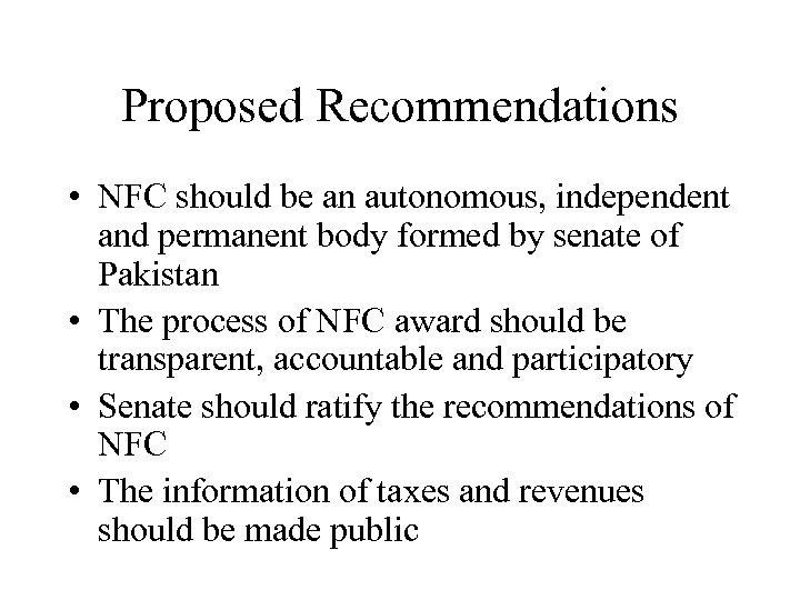 Proposed Recommendations • NFC should be an autonomous, independent and permanent body formed by