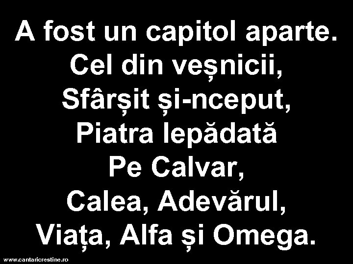 A fost un capitol aparte. Cel din veșnicii, Sfârșit și-nceput, Piatra lepădată Pe Calvar,
