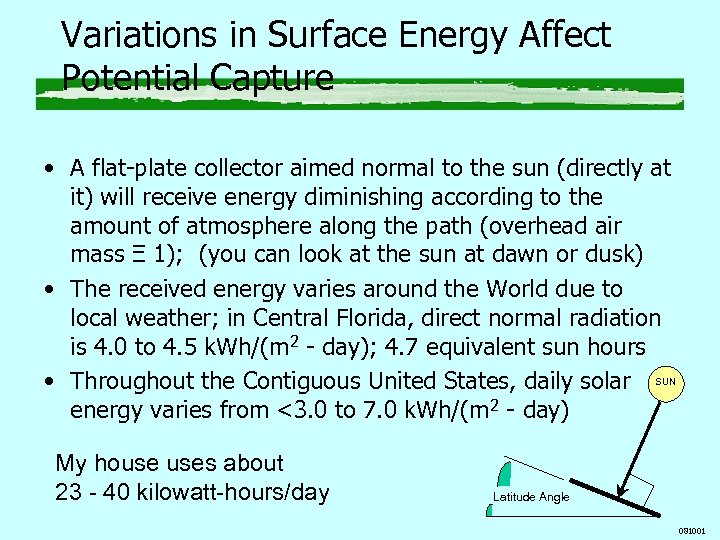 Variations in Surface Energy Affect Potential Capture • A flat-plate collector aimed normal to